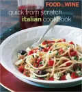 Food and Wine Quick from Scratch Italian