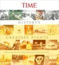 Time: History's Greatest Events: An Illustrated Journey Through 100 Turning Points That Changed the World