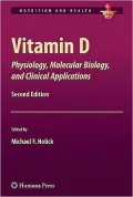 Vitamin D: Physiology, Molecular Biology, and Clinical Applications (Nutrition and Health)