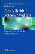 Faculty Health in Academic Medicine: Physicians, Scientists, and the Pressures of Success