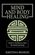 Mind and Body Healing: Eastern Practices to Heal the Mind and Body