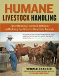 Humane Livestock Handling: Understanding Livestock Behavior and Building Facilities for Healthier Animals