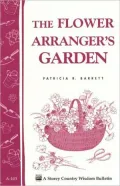 The Flower Arranger's Garden: Storey's Country Wisdom Bulletin A-103