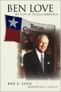 Ben Love: My Life in Texas Commerce