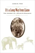 It's a Long Way from Llano: The Journey of a Wildlife Biologist