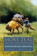 More Zeal Than Discretion: The Westward Adventures of Walter P. Lane