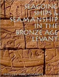 Seagoing Ships and Seamanship in the Bronze Age Levant