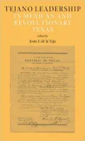 Tejano Leadership in Mexican and Revolutionary Texas