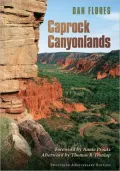 Caprock Canyonlands: Journeys into the Heart of the Southern Plains