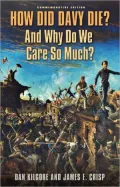 How Did Davy Die? And Why Do We Care So Much?: Commemorative Edition
