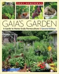 Gaia's Garden, Second Edition: A Guide to Home-Scale Permaculture