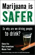 Marijuana Is Safer: So Why Are We Driving People to Drink?