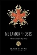 The Mystery of Metamorphosis: A Scientific Detective Story