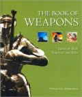 The Book of Weapons: Tools of War Through the Ages