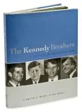 The Kennedy Brothers: A Legacy in Photographs