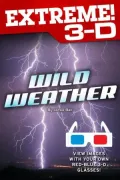 Extreme 3-D: Wild Weather