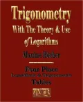 Trigonometry with the Theory and Use of Logarithms