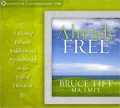 Already Free: Buddhism Meets Psychotherapy on the Path of Liberation