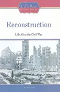Reconstruction: Life After the Civil War