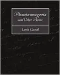 Phantasmagoria and Other Poems