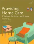 Providing Home Care: A Textbook for Home Health Aides