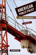American Public Policy: Promise and Performance, 8th Edition