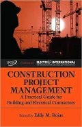 Construction Project Management: A Practical Guide for Building and Electrical Contractors