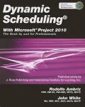 Dynamic Scheduling with Microsoft Project 2010