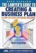 The Lawyer's Guide to Creating a Business Plan, 2009: A Step-by-Step Software Package