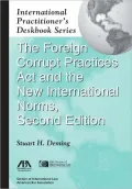 The Foreign Corrupt Practices Act and the New International Norms