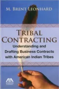 Tribal Contracting: Understanding and Drafting Business Contracts with American Indian Tribes