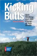 Kicking Butts: Quit Smoking and Take Charge of Your Health