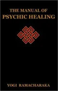 The Manual Of Psychic Healing