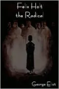 Felix Holt The Radical
