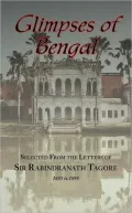 Glimpses Of Bengal - Selected From The Letters Of Sir Rabindranath Tagore 1885-1895
