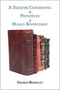 A Treatise Concerning The Principles Of Human Knowledge