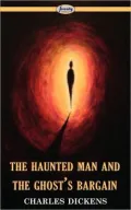 The Haunted Man and the Ghost's Bargain
