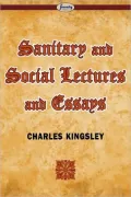 Sanitary and Social Lectures and Essays