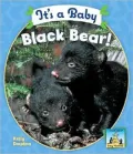 It's a Baby Black Bear! (Baby Mammals Series)