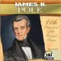 James K. Polk: 11th President of the United States