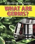 What Are Germs? (A History of Germs)