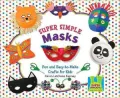 Super Simple Masks: Fun and Easy-to-Make Crafts for Kids