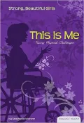 This Is Me: Facing Physical Challenges