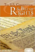The U. S. Constitution and Bill of Rights