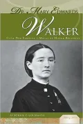 Dr. Mary Edwards Walker: Civil War Surgeon and Medal of Honor Recipient