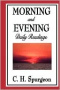 Morning and Evening: Daily Readings
