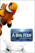 A Big Fish in a Small Pond: The 21 Things Successful People Do
