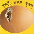 Tap, Tap, Tap: What's Hatching?