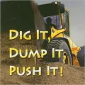 Dig It, Dump It, Push It