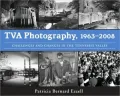 TVA Photography, 1963-2008: Challenges and Changes in the Tennessee Valley